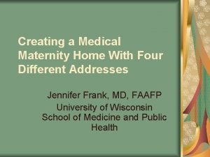 Creating a Medical Maternity Home With Four Different