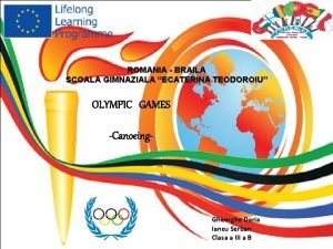 ROMANIA BRAILA SCOALA GIMNAZIALA ECATERINA TEODOROIU OLYMPIC GAMES