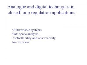 Analogue and digital techniques in closed loop regulation