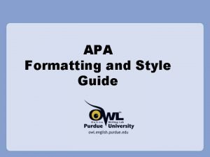 APA Formatting and Style Guide What is APA