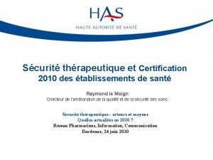 Scurit thrapeutique et Certification 2010 des tablissements de