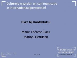 Culturele waarden en communicatie in internationaal perspectief Dias