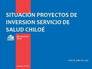 SITUACIN PROYECTOS DE INVERSION SERVICIO DE SALUD CHILO
