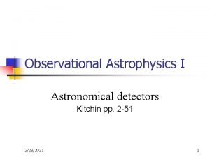 Observational Astrophysics I Astronomical detectors Kitchin pp 2