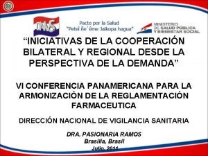 INICIATIVAS DE LA COOPERACIN BILATERAL Y REGIONAL DESDE