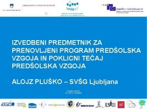 IZVEDBENI PREDMETNIK ZA PRENOVLJENI PROGRAM PREDOLSKA VZGOJA IN