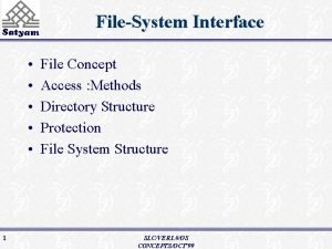 FileSystem Interface 1 File Concept Access Methods Directory