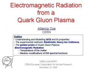 Electromagnetic Radiation from a Quark Gluon Plasma Alberica