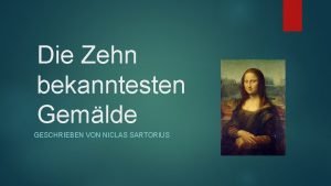 Die Zehn bekanntesten Gemlde GESCHRIEBEN VON NICLAS SARTORIUS