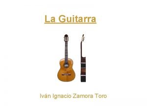 La Guitarra Ivn Ignacio Zamora Toro Qu s