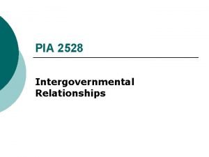 PIA 2528 Intergovernmental Relationships Some Oral Interview Questions
