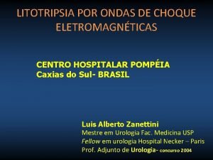 LITOTRIPSIA POR ONDAS DE CHOQUE ELETROMAGNTICAS CENTRO HOSPITALAR