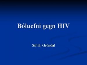 Bluefni gegn HIV Sif H Grndal n 20