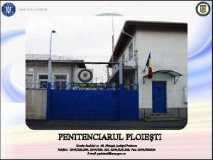 PENITENCIARUL PLOIETI Scurt istoric Prin reorganizarea din motive