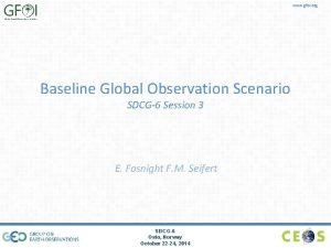 www gfoi org Baseline Global Observation Scenario SDCG6