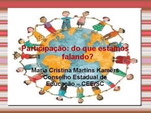 Participao do que estamos falando Maria Cristina Martins