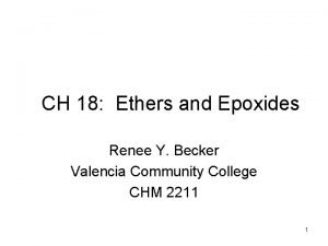 CH 18 Ethers and Epoxides Renee Y Becker