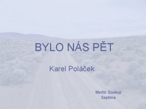 BYLO NS PT Karel Polek Martin Soukup Septima