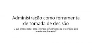 Administrao como ferramenta de tomada de deciso O