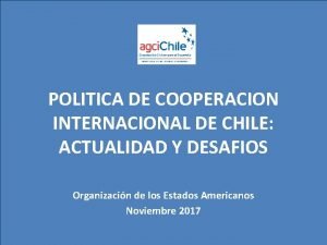 POLITICA DE COOPERACION INTERNACIONAL DE CHILE ACTUALIDAD Y