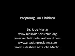 Preparing Our Children Dr Jobe Martin www biblicaldiscipleship