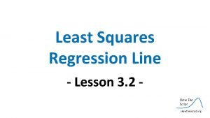 Least Squares Regression Line Lesson 3 2 skewthescript
