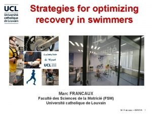 Strategies for optimizing recovery in swimmers Marc FRANCAUX
