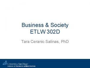 Business Society ETLW 302 D Tara Ceranic Salinas