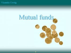 Vicentiu Covrig Mutual funds 1 Vicentiu Covrig Types