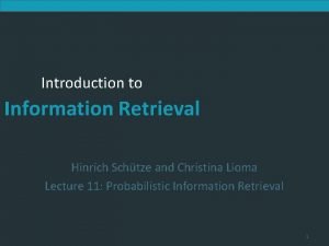 Introduction to Information Retrieval Hinrich Schtze and Christina