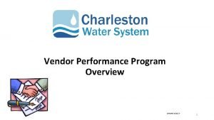 Vendor Performance Program Overview Created 6217 1 GENERAL