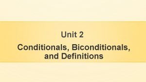 Lesson 2 biconditionals and definitions