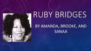 What are some fun facts about ruby bridges