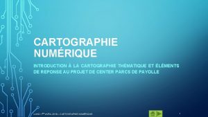 CARTOGRAPHIE NUMRIQUE INTRODUCTION LA CARTOGRAPHIE THMATIQUE ET LMENTS