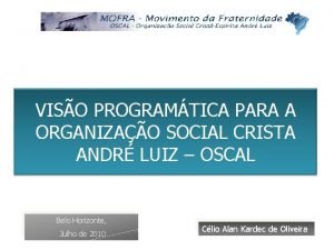 VISO PROGRAMTICA PARA A ORGANIZAO SOCIAL CRISTA ANDR