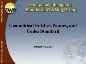 Geopolitical Entities Names and Codes Standard January 30