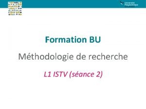 Formation BU Mthodologie de recherche L 1 ISTV