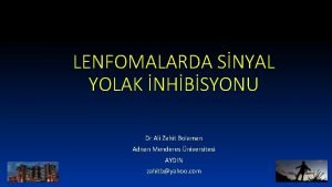 LENFOMALARDA SNYAL YOLAK NHBSYONU Dr Ali Zahit Bolaman
