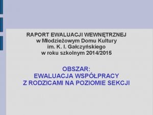 RAPORT EWALUACJI WEWNTRZNEJ w Modzieowym Domu Kultury im