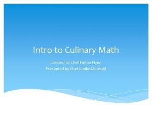 Intro to Culinary Math Created by Chef Fintan