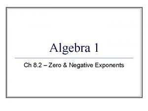 Algebra 1 Ch 8 2 Zero Negative Exponents