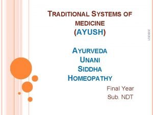 TRADITIONAL SYSTEMS OF MEDICINE 2262021 AYUSH AYURVEDA UNANI