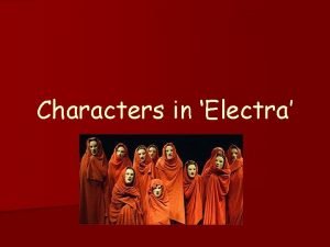 Characters in Electra Electra n n n The