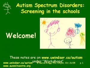 Autism Spectrum Disorders Screening in the schools Welcome