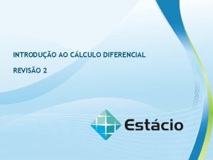 INTRODUO AO CLCULO DIFERENCIAL REVISO 2 INTRODUO AO