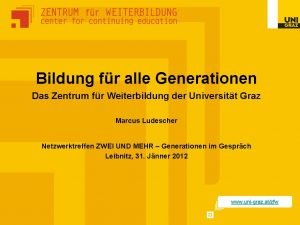 Bildung fr alle Generationen Das Zentrum fr Weiterbildung