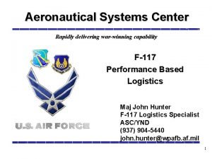 Aeronautical Systems Center Rapidly delivering warwinning capability F117