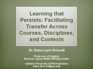 Learning that Persists Facilitating Transfer Across Courses Disciplines