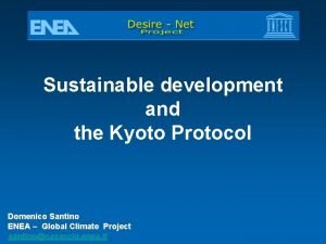 Sustainable development and the Kyoto Protocol Domenico Santino