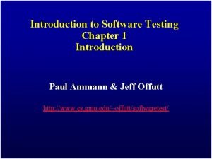 Introduction to Software Testing Chapter 1 Introduction Paul